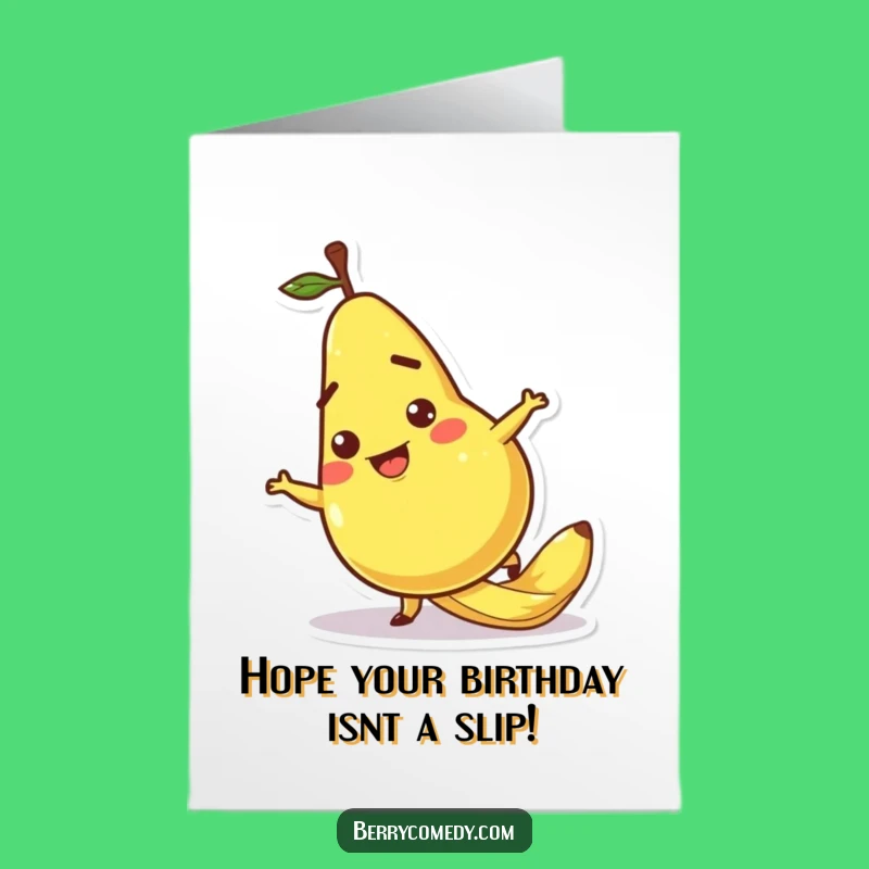 Free Printable Birthday Card: Goofy Pear Slip - Hilarious Downloadable Gift
