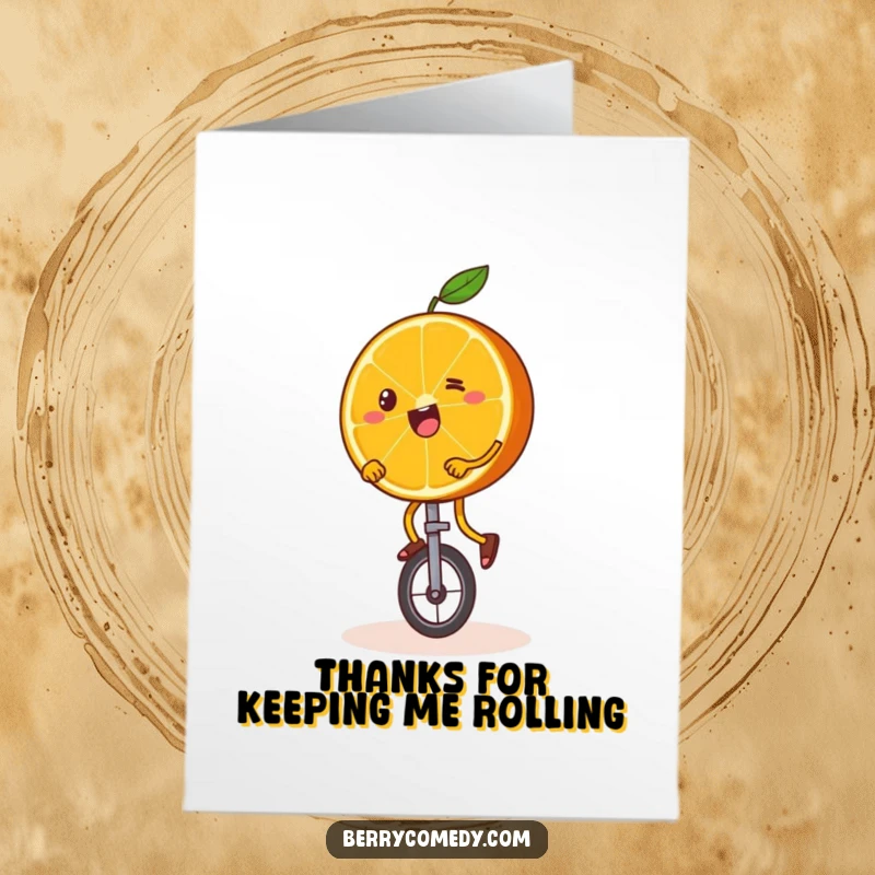 Funny Free Printable Thank You Card: Orange slice character wobbly riding a unicycle, expressing thanks.